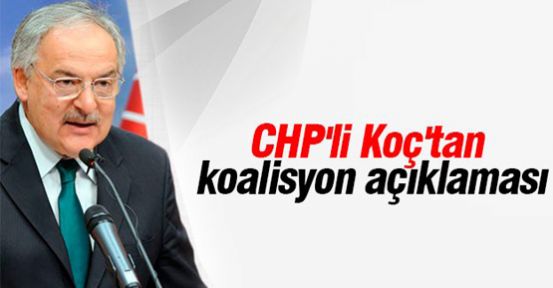 CHP'li Haluk Koç'tan koalisyon açıklaması 