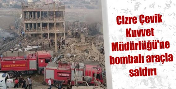 Cizre'de bombalı araçla saldırı: 11 polis hayatını kaybetti, 78 yaralı