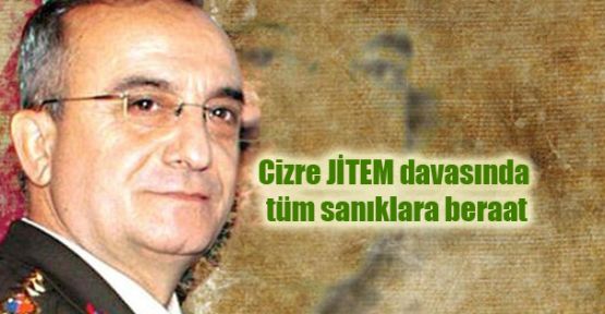 Cizre JİTEM davasında tüm sanıklara beraat