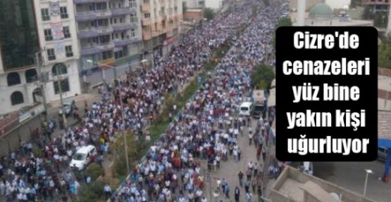Cizre'de cenazeleri yüz bine yakın kişi uğurluyor