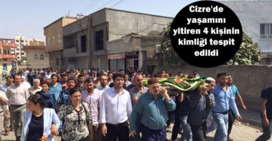Cizre'de yaşamını yitiren 4 kişinin kimliği tespit edildi