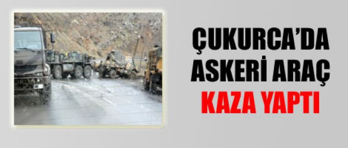 Çukurca'da askeri araç kaza yaptı: 1 Asker hayatını kaybetti