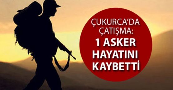 Çukurca'da çatışma 1 asker hayatını kaybetti, 6 asker yaralı