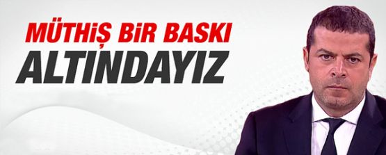 Cüneyt Özdemir: Müthiş bir baskı altındayız