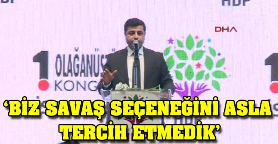 Demirtaş: Bu vahşete baş mı eğecektik?