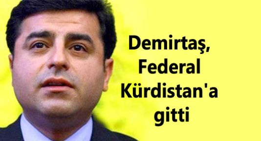 Demirtaş, Federal Kürdistan'a gitti