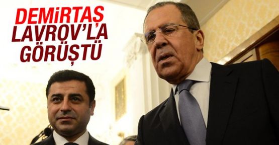 Demirtaş, Rusya Dışişler Bakanı Lavrov ile görüştü