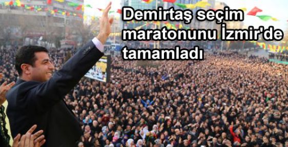 Demirtaş seçim maratonunu İzmir'de tamamladı
