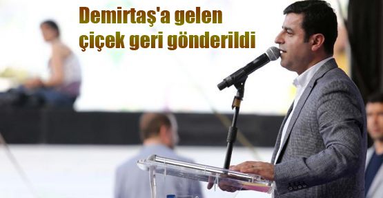 Demirtaş'a gelen çiçek geri gönderildi
