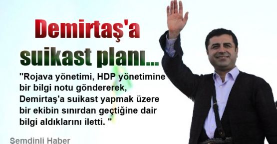 Demirtaş'a suikast planı…