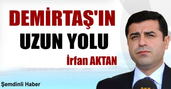 Demirtaş'ın uzun yolu