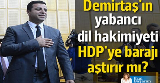 Demirtaş'ın yabancı dil hakimiyeti ve HDP'nin hamlesi