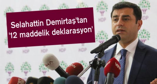 Selahattin Demirtaş'tan '12 maddelik deklarasyon'
