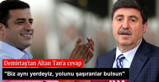 Demirtaş'tan Altan Tan': HDP değil kendileri yol ayrımındadır