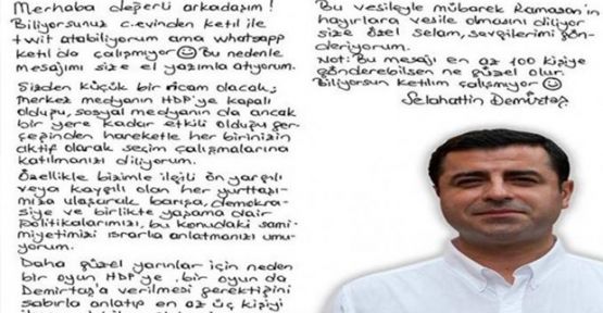 Demirtaş'tan mektup: Whatsapp ketılda çalışmıyor, bu mesajı en az 100 kişiye gönderebilsen ne güzel olur