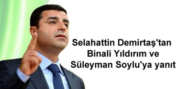 Demirtaş'tan Yıldırım ve Soylu'ya yanıt