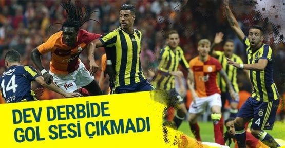 Derbiden gol sesi çıkmadı: Fernerbahçe 0-0 Galatasaray