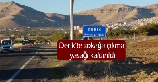 Derik'te sokağa çıkma yasağı kaldırıldı