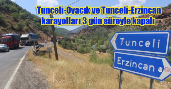 Dersim-Pülümür, Dersim-Ovacık yolları 3 gün daha kapatıldı