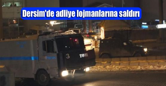 Dersim'de adliye lojmanlarına saldırı
