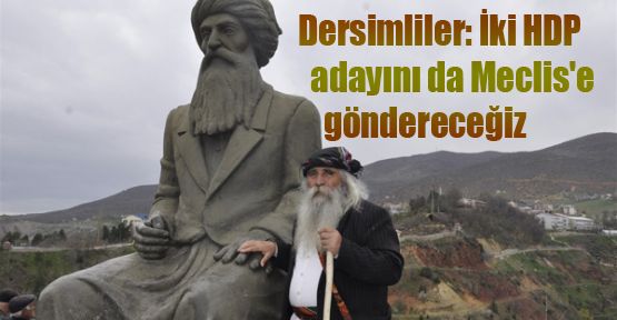 Dersimliler: İki HDP adayını da Meclis'e göndereceğiz