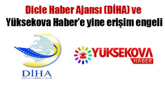 Dicle Haber Ajansı ve ve Yüksekova Haber'e erişim engeli