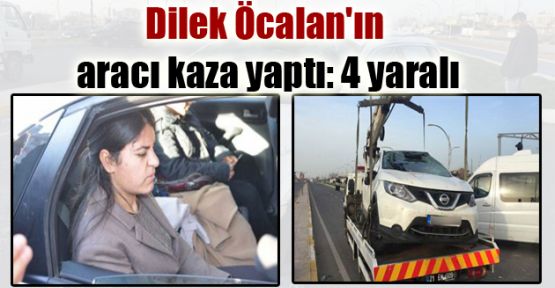 Dilek Öcalan'ın aracı kaza yaptı: 4 yaralı