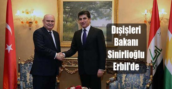 Dışişleri Bakanı Sinirlioğlu Erbil'de