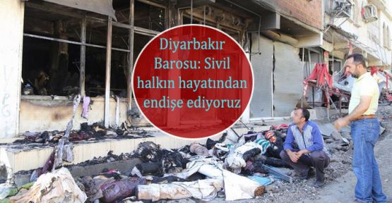 Diyarbakır Barosu: Sivil halkın hayatından endişe ediyoruz