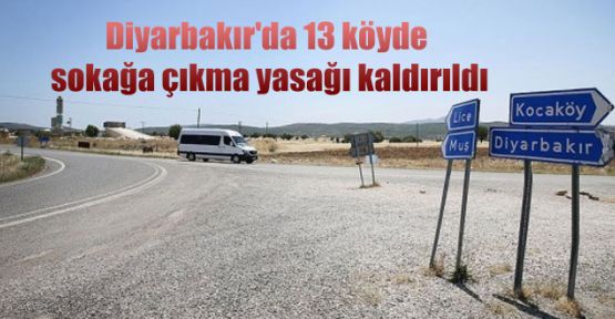 Diyarbakır'da 13 köyde sokağa çıkma yasağı kaldırıldı