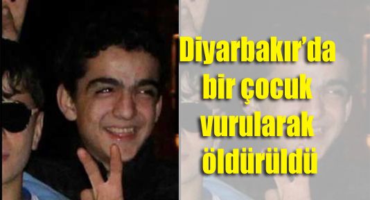 Diyarbakır'da bir çocuk vurularak öldürüldü