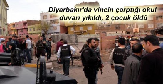 Diyarbakır'da Vincin çarptığı okul duvarı yıkıldı! 2 çocuk öldü