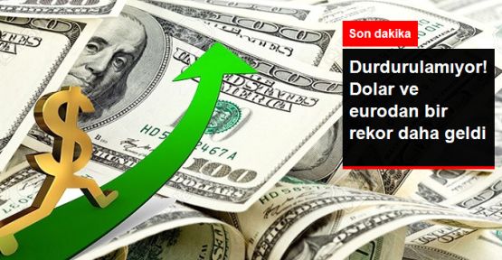 Dolar tüm zamanların rekorunu kırdı: 4.92