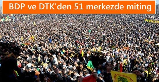 BDP ve DTK'den 51 merkezde miting