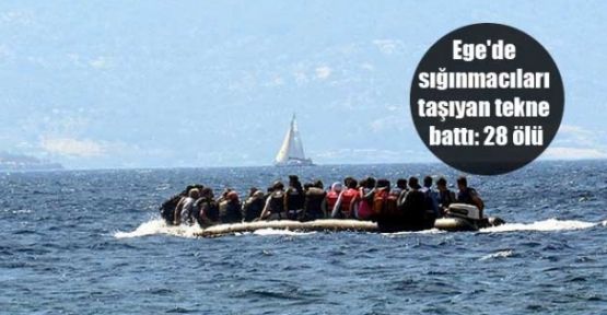 Ege'de sığınmacıları taşıyan tekne battı: 28 ölü