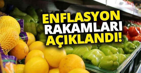 Enflasyon rakamları açıklandı