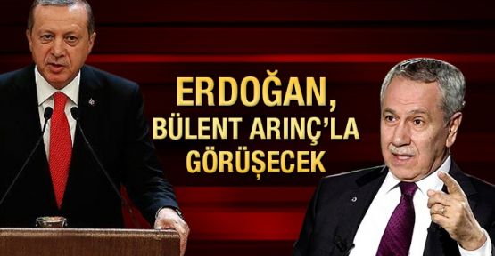 Erdoğan Arınç ile görüşecek!