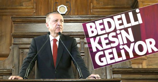 Erdoğan: Bedelli askerliği erkene çekebiliriz