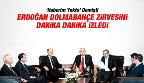 'Erdoğan, Dolmabahçe zirvesinden haberdardı'