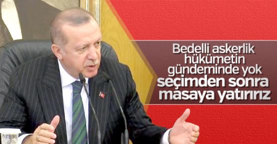 Erdoğan'dan bedelli askerlik açıklaması