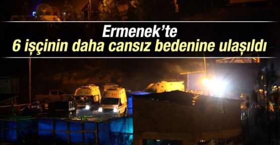 Ermenek'te 6 işçinin daha cansız bedenine ulaşıldı