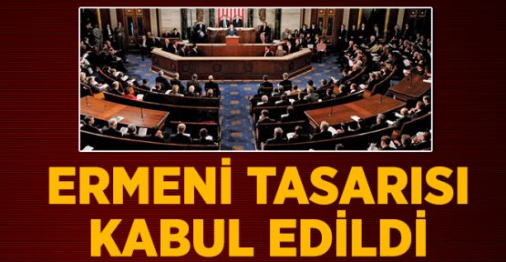 Ermeni Tasarısı Kabul Edildi