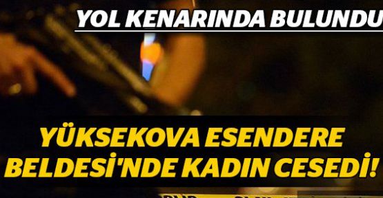 Esendere beldesinde bir kadın cesedi bulundu
