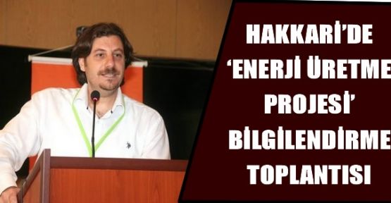 Ey Hakkari Enerji üretmeye var mısın?
