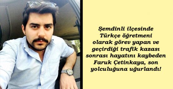 Faruk öğretmen son yolculuğuna uğurlandı