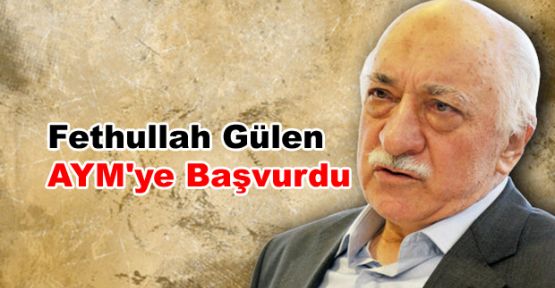 Fethullah Gülen AYM'ye Başvurdu
