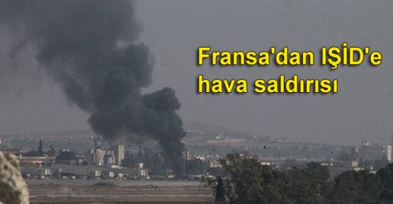 Fransa'dan IŞİD'e hava saldırısı