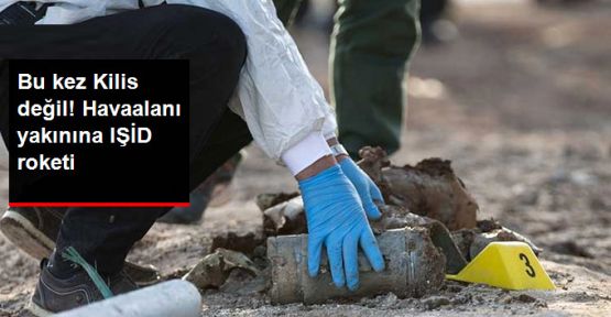 Gaziantep Havaalanı Yakınına IŞİD Roketi