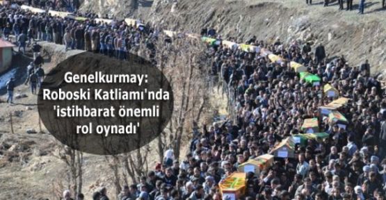 Genelkurmay: Roboski Katliamı'nda 'istihbarat önemli rol oynadı'