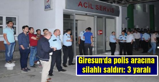 Giresun'da polis aracına silahlı saldırı: 3 yaralı